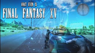 We Don't Know How to Talk About Final Fantasy XV