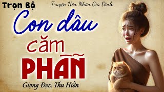 Truyện nghe một lần là mê - Con Dâu Căm Phẫn | Chuyện Miền Quê Đọc Truyện Đêm Khuya 2024