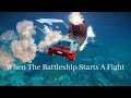 When The Battleship Starts A Fight