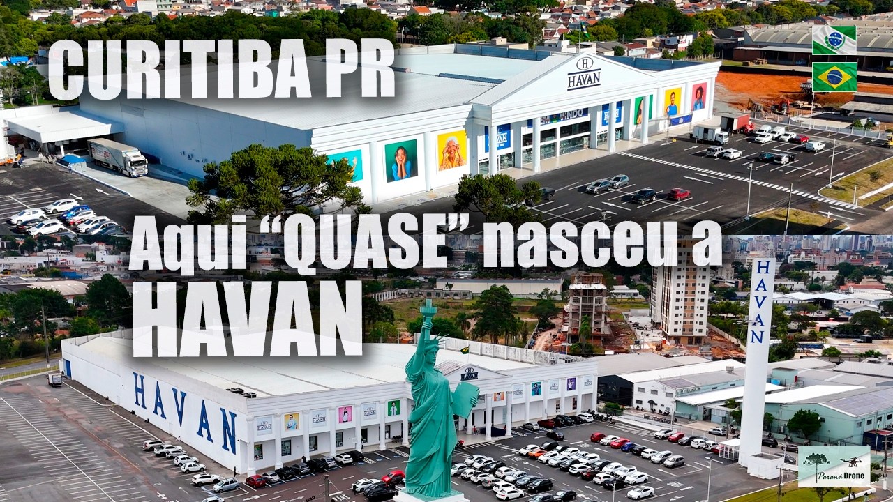 Curitiba possui a primeira filial da Havan desde 1995, altualmente com 8 lojas!