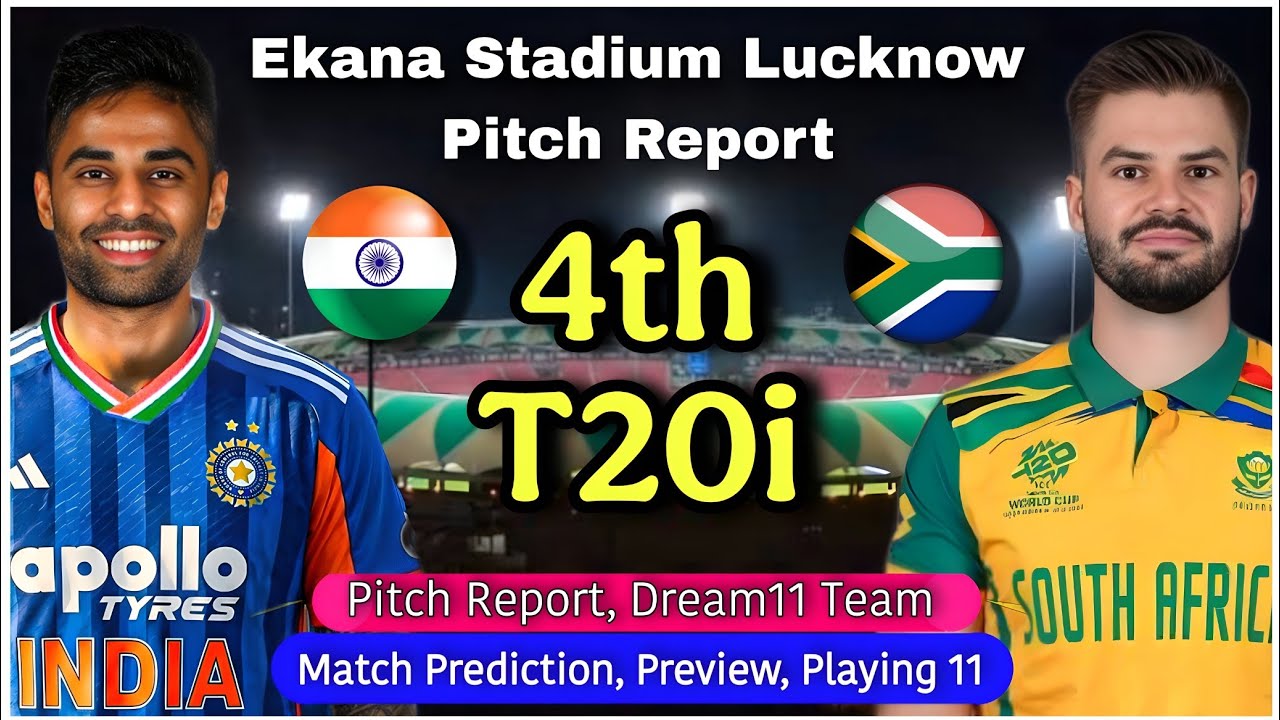 IND vs SA 4th T20I 2025 - Ekana Stadium Lucknow Pitch Report | India vs South Africa 4th T20 | Live