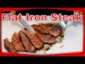 How to make Flat Iron Steak!  (That Melts in your Mouth)