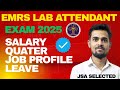 EMRS Lab Attendant Job Profile | Salary, Quarter, Leave, Working Hour | All Details In One Video