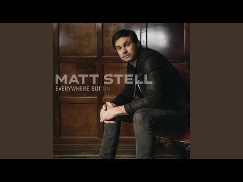 Matt Stell - Everywhere But On