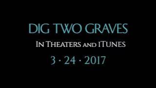 Dig Two Graves Teaser