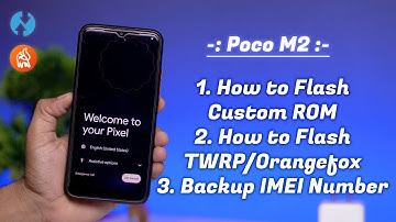 How to Install Custom Recovery in Poco M2, Backup IMEI Number & Flash Custom ROM | POCO M2
