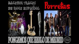 Video thumbnail of "PORRETAS - Pongamos que hablo de Madrid - "PISTA SIN GUITARRA" - Backing Track"