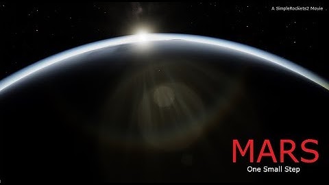 Mars "One Small Step" A Simple Rockets 2 SpaceX Starship SR2 Movie Trailer #1