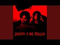 Drippy x we rollin remix version