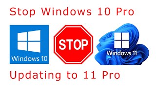 Stop Windows 10 Pro Updating to 11 Pro