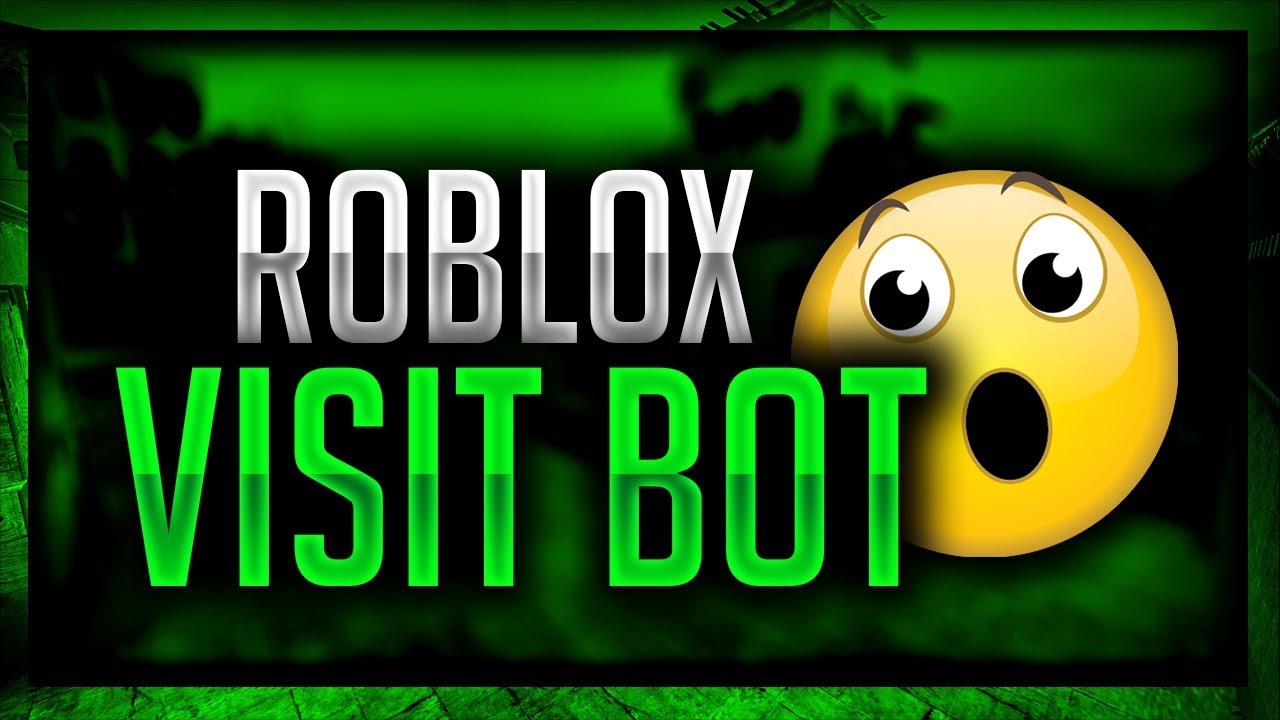 Roblox Op Working Visit Bot Free Youtube - roblox bot generator online