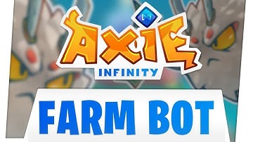 AXIE INFINITY BOT - UNDETECTED AUTOBATTLE & AUTOFARMING BOT | AXS FARM |  NFT