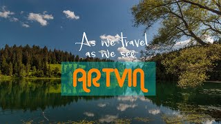 As we travel, as we see : ARTVIN - promotional film -