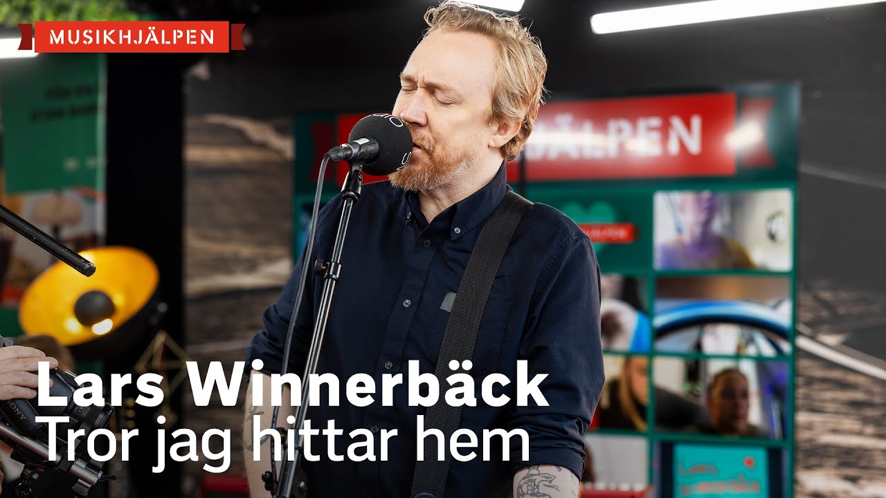 Lars Winnerbäck - Tror jag hittar hem / Musikhjälpen 2021