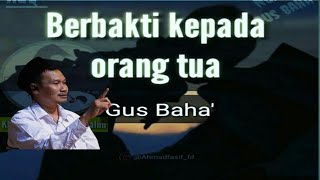 Story WA Gus Baha || Berbakti Kepada Orang Tua