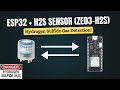 How to Use H2S Gas Sensor with ESP32 | Hydrogen Sulfide Detection & Monitoring