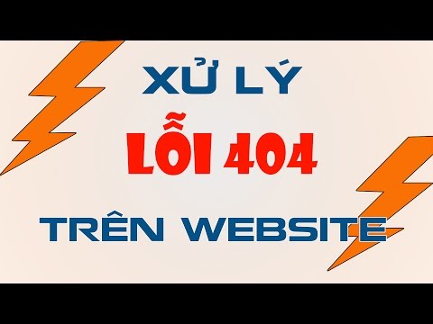 Video: Cách Loại Bỏ Lỗi 404