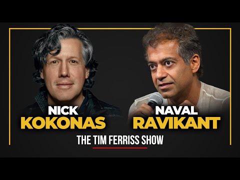 Naval Ravikant and Nick Kokonas — The Tim Ferriss Show