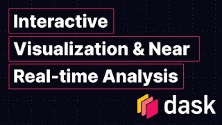Interactive Visualization & Near Real-time Analysis | Draga Doncila Pop | Dask Summit 2021