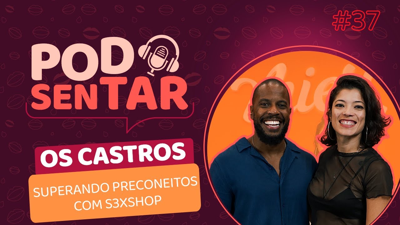 OS CASTROS - Superando Preconceitos PodSenta #37 | Ilhados com a sogra ...