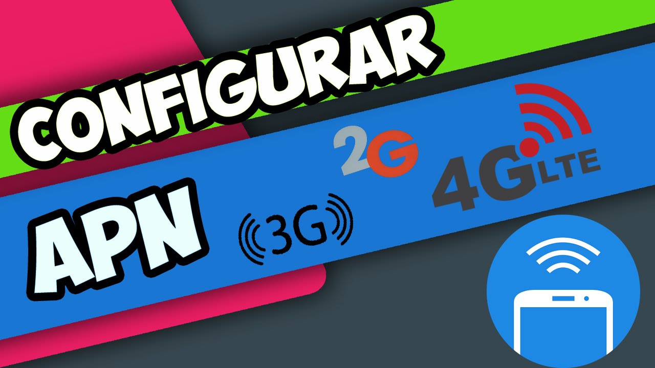 [Tutorial] Configurar APN 2G 3G 4G (LTE) en Android - YouTube