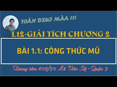 L12 - Bài 1.1: CÔNG THỨC MŨ