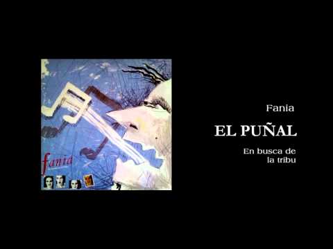 Fania (2) — El Puñal | En busca de la tribu | Fania