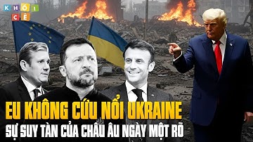 EU KHÔNG CỨU NỔI UKRAINE | SỰ SUY TÀN CỦA CHÂU ÂU NGÀY MỘT RÕ