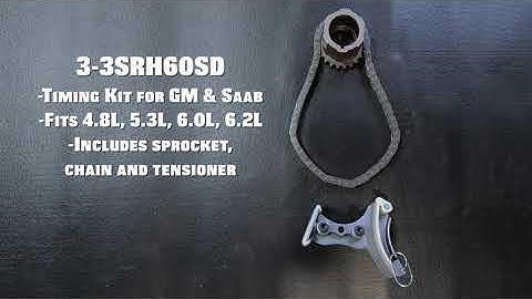 GM & Saab 4.8L, 5.3L, 6.0L, and 6.2L Engine Timing Chain Set , Melling 3-3SRH60SD