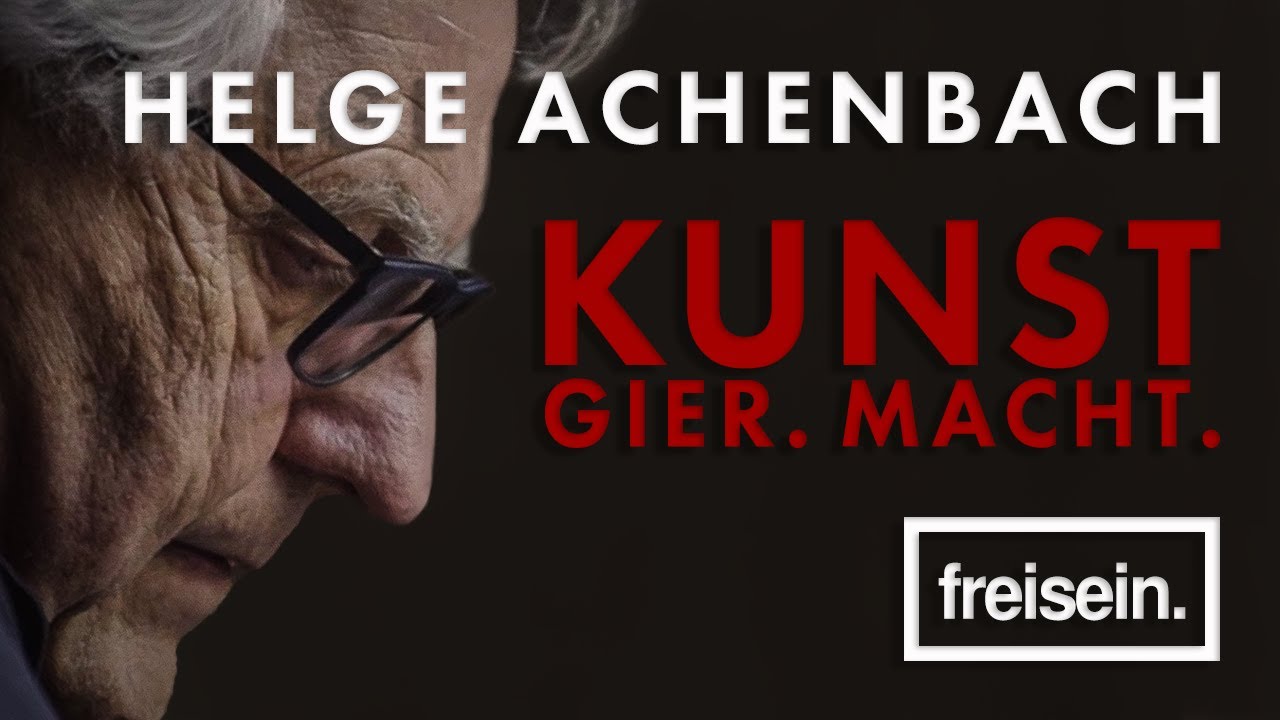 Helge Achenbach Kunst, Gier, Macht Doku freisein.documentary
