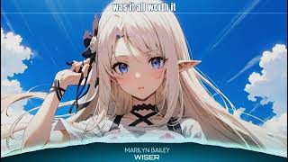 「Nightcore」→ Wiser (Lyrics) By Marilyn Bailey