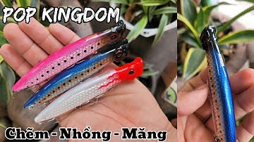 Mồi câu cá Chẽm, câu cá Măng,Nhồng | Pop Kingdom Siêu Nhạy Cá | Đồ Câu Cá T3 |