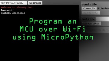 Program ESP8266 & ESP32 Boards Over Wi-Fi with MicroPython WebREPL [Tutorial]