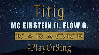 MC Einstein - Titig ft. Flow G, Yuri Dope & Jekkpot | Karaoke