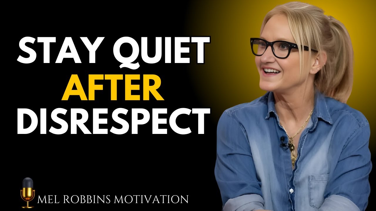 Stay Quiet After Disrespect – Let Karma Speak | Mel Robbins Motivational Speech
