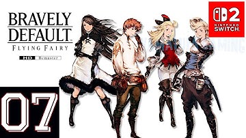 Bravely Default Flying Fairy HD [Switch 2] | Gameplay Walkthrough Part 7 | No Commentary