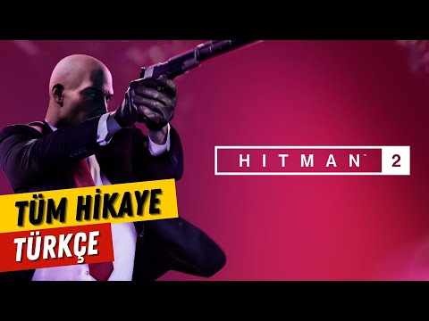 Hitman 2 Hikayesi Türkçe | Oyun Hikayesi Serisi