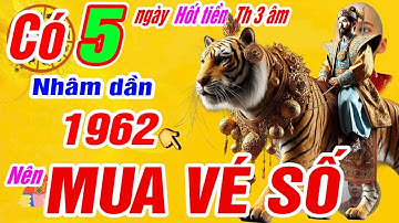 🔴xuất hiện 5 ngày vàng  nổ lộc lớn tháng 3 âm- Tuổi Nhâm dần 1962 Lộc tổ tiên trúng số cực giàu