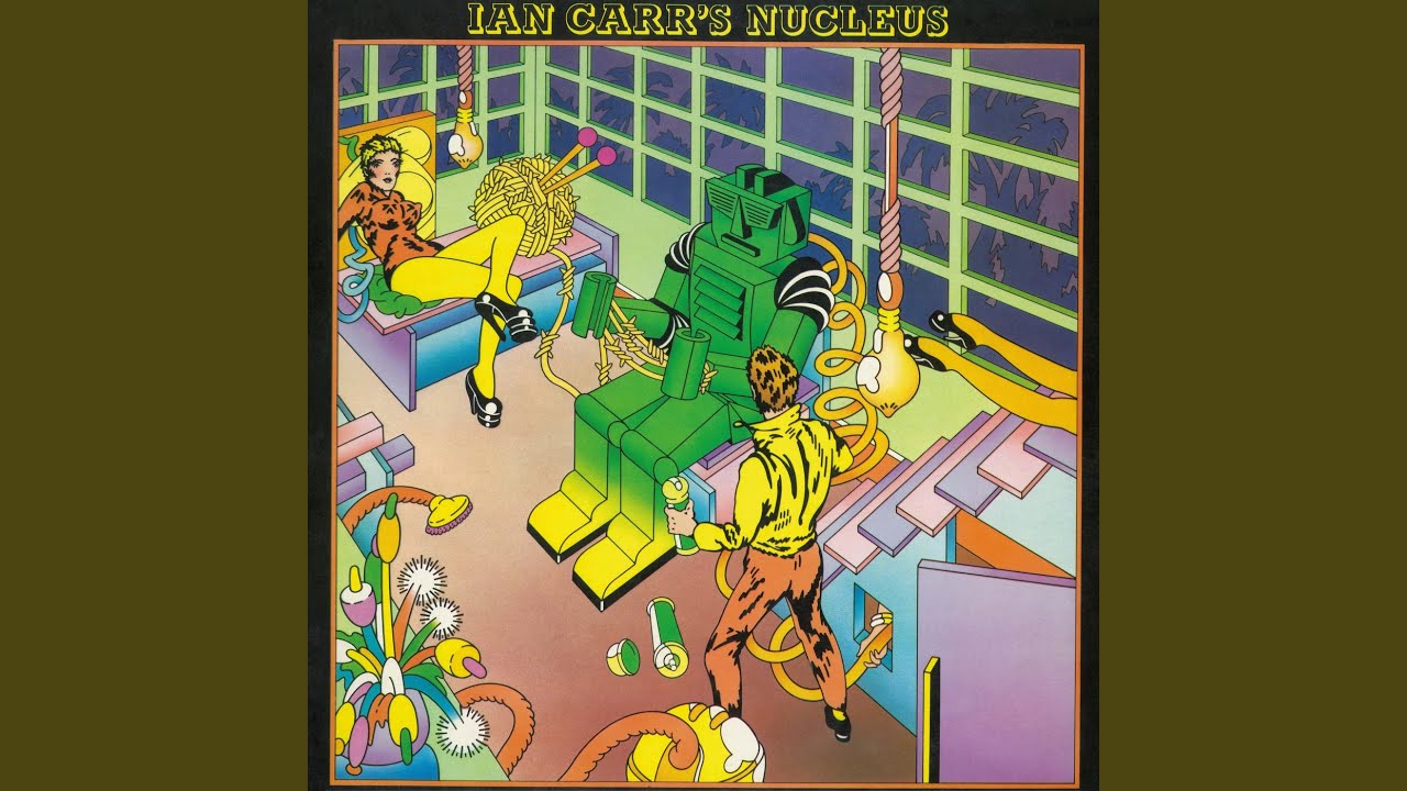 Ian Carr's Nucleus Roots – Be With – By Cal Gibson – Ban Ban Ton Ton