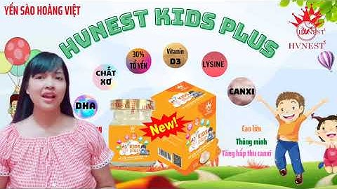 Yến sào kids nest plus giá bao nhiêu năm 2024