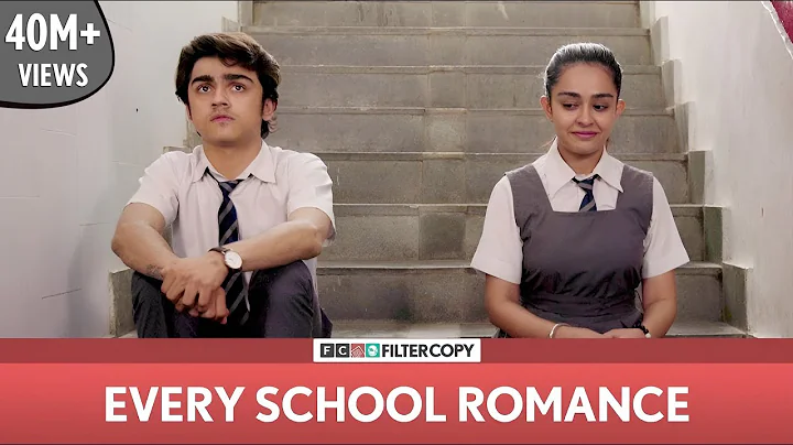 FilterCopy | Every School Romance | ft. Apoorva Ar...