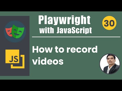 Playwright with Javascript | How to record videos for Tests | Part 30