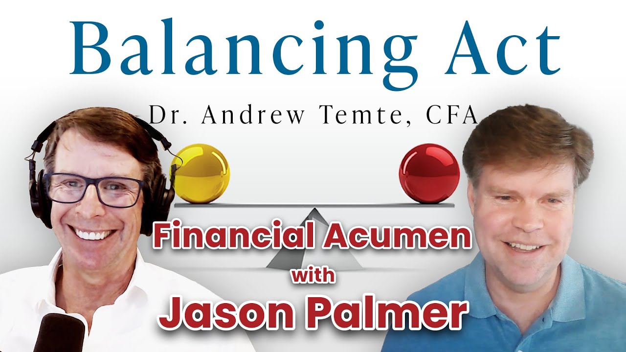 The Balancing Act Podcast - Ep. 61: The Skill of Financial Acumen, Part 5 (feat. Jason Palmer)