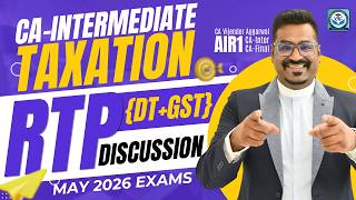 CA-Inter Taxation | May 2026 Exams | RTP Discussion (DT + GST) | CA Vijender Agarwal (2 Times AIR 1)