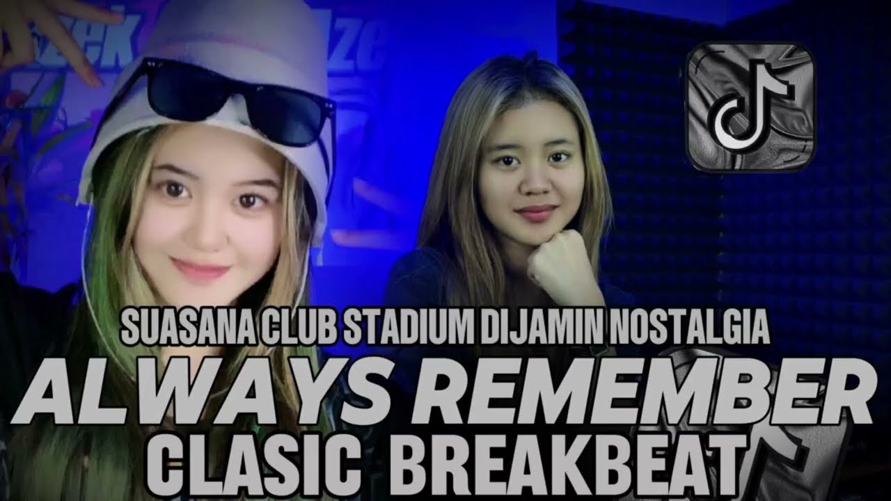 Dj Always Remember Clasic Breakbeat viral Tiktok tanpa iklan full album 