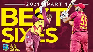 Lewis, Pollard, Russell, Gayle & More! | The BEST SIXES of 2021 - Part 1 | West Indies