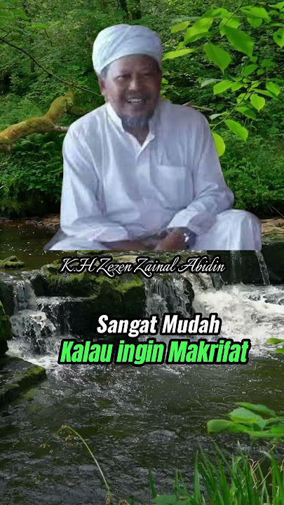 Sangat Mudah kalau ingin Makrifat || K.H Zezen Zainal Abidin