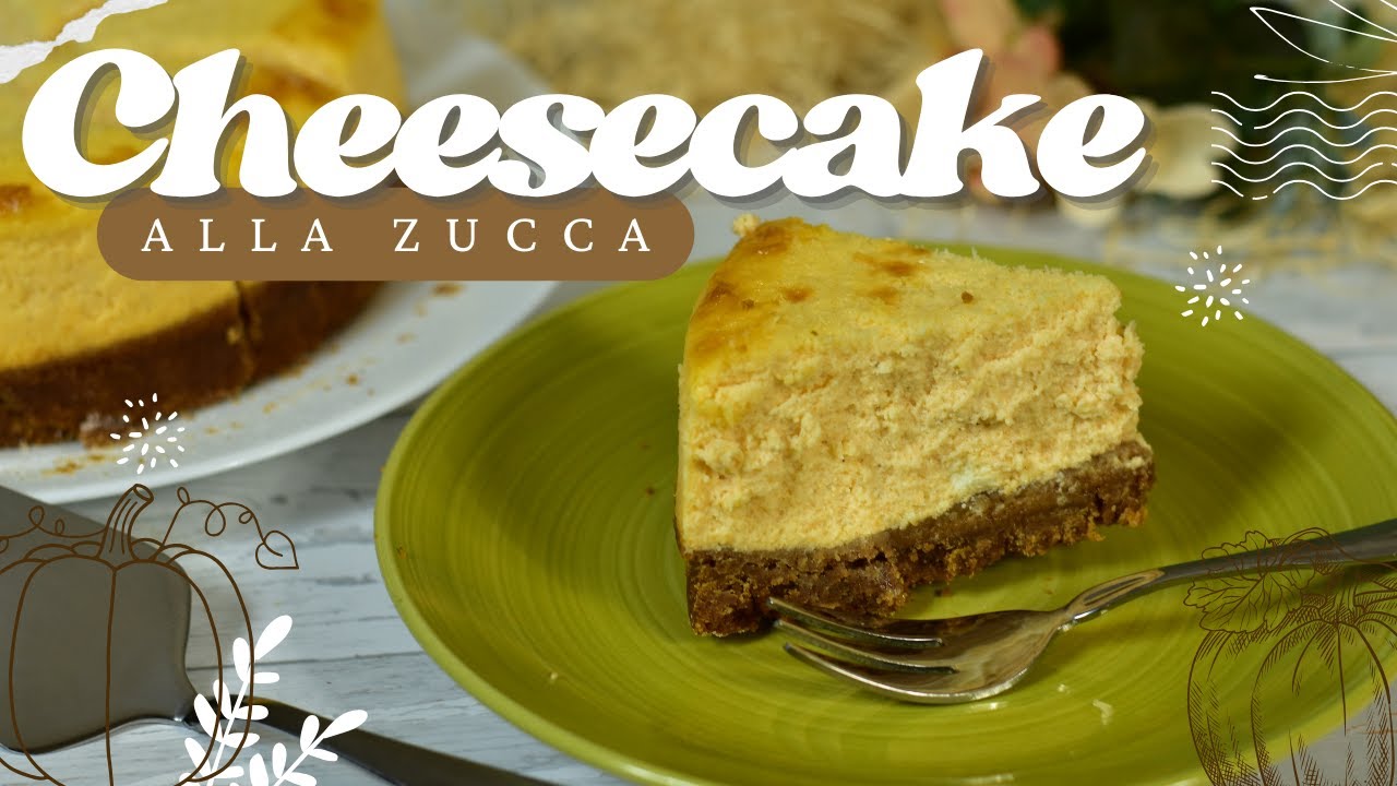 CHEESECAKE ALLA ZUCCA! Ricetta super facile della cheesecake cotta DA NON PERDERE!