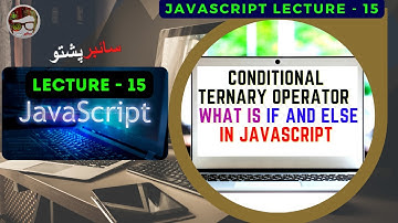 JavaScript Lecture 15 | Conditional Ternary Operator | What is IF and Else in JavaScript