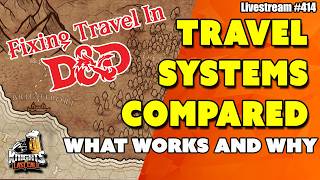 Travel Systems in TTRPGs: From D&D to The One Ring, What Works and Why - Livestream #414